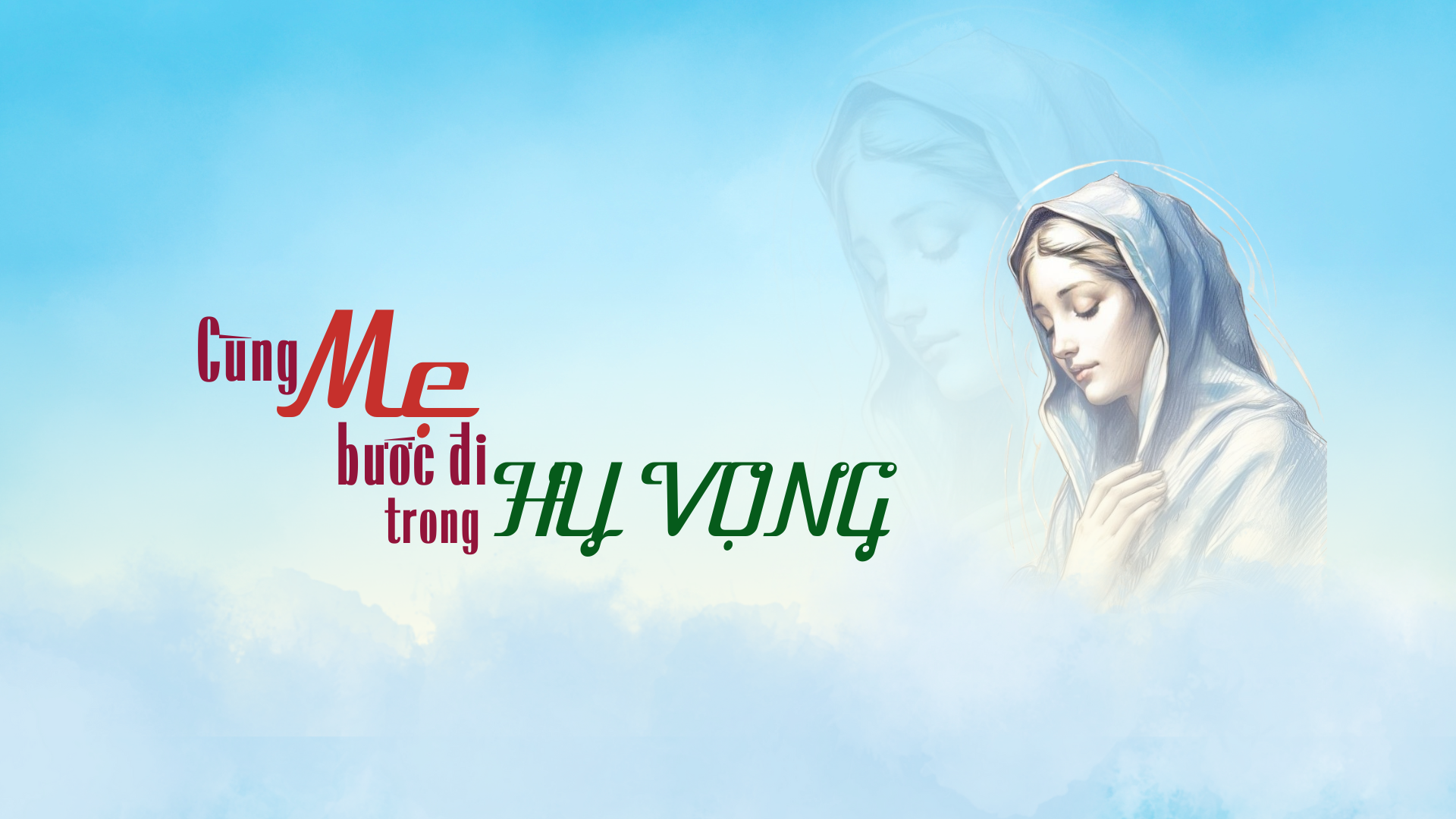 Cùng Mẹ bước đi trong hy vọng